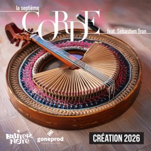 Création 2026 : la Septième Corde feat. Sébastien Tron